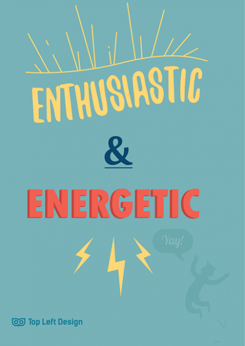 Top Left Design Value - Enthusiastic and Energetic