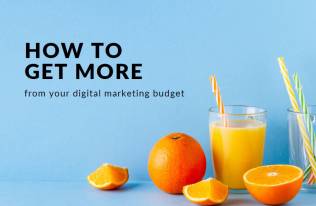 How to get more from your digital marketing budget