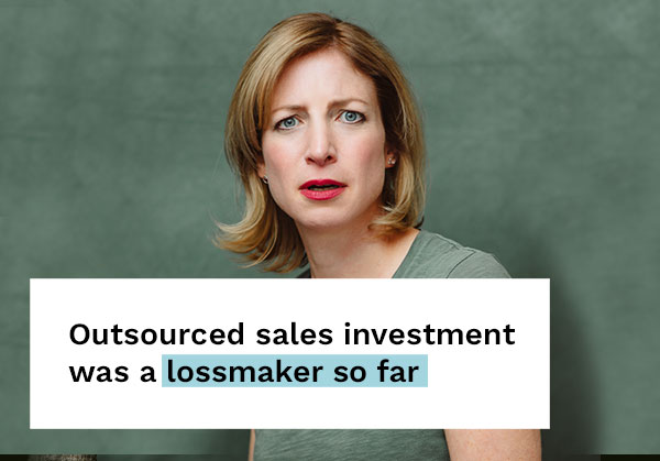 Outsourced sales was a lossmaker so far