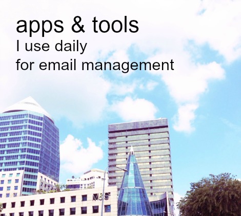 Apps and tools I use every day for email management