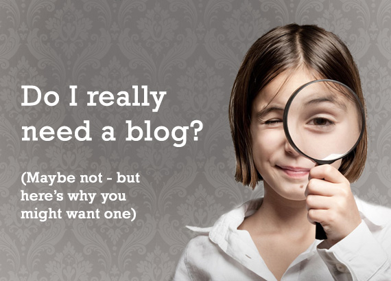 Do I really need a blog?