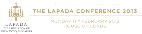 LAPADA Conference - Association of Art and Antiques Dealers LAPADA Conference - Association of Art and Antiques Dealers